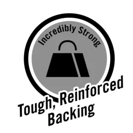 incredibly strong tough, reinforced backing