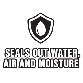 seals out water, air, and moisture
